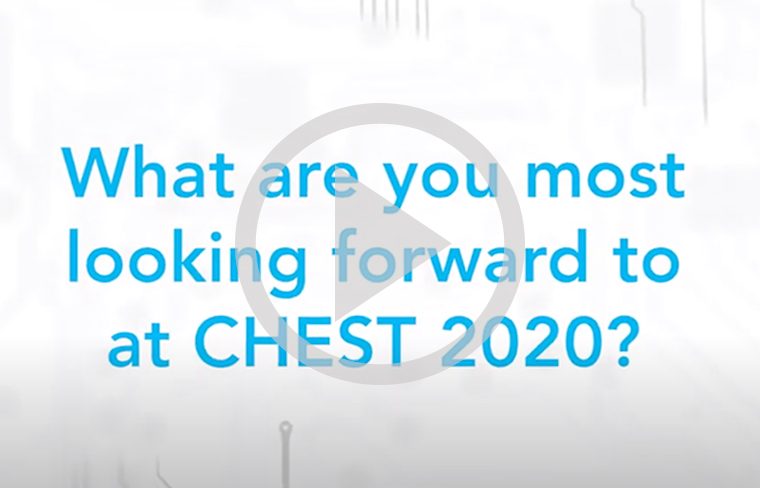 VIDEO: CHEST leaders share what they’re most looking forward to at #CHEST2020